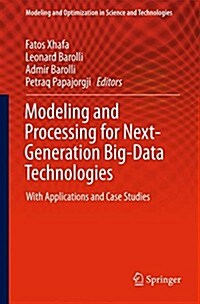 Modeling and Processing for Next-Generation Big-Data Technologies: With Applications and Case Studies (Hardcover, 2015)