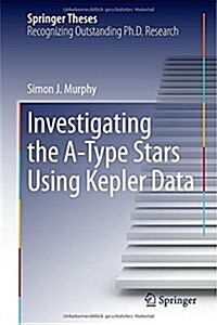 Investigating the A-Type Stars Using Kepler Data (Hardcover)
