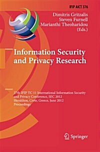 Information Security and Privacy Research: 27th Ifip Tc 11 Information Security and Privacy Conference, SEC 2012, Heraklion, Crete, Greece, June 4-6, (Paperback, 2012)