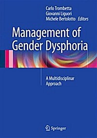 Management of Gender Dysphoria: A Multidisciplinary Approach (Hardcover, 2015)