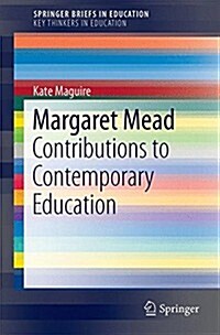 Margaret Mead: Contributions to Contemporary Education (Paperback, 2015)