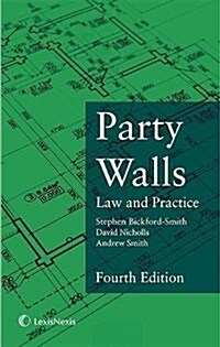 Party Walls : Law and Practice (Paperback, 4 New edition)