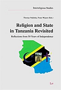 Religion and State in Tanzania Revisited, 7: Reflections from 50 Years of Independence (Paperback)