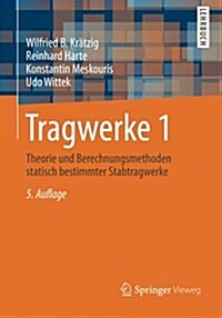 Tragwerke 1: Theorie Und Berechnungsmethoden Statisch Bestimmter Stabtragwerke (Paperback, 5, 5., Bearb. Aufl)
