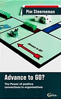 Advance to Go?: The Power of Positive Connections in Organisations (Paperback)