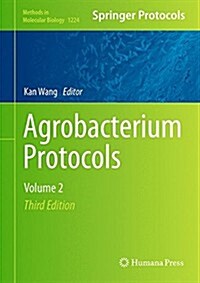 Agrobacterium Protocols: Volume 2 (Hardcover, 3, 2015)