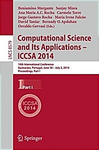 Computational Science and Its Applications - Iccsa 2014: 14th International Conference, Guimar?s, Portugal, June 30 - July 3, 204, Proceedings, Part (Paperback, 2014)