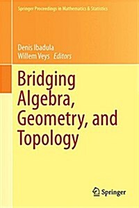Bridging Algebra, Geometry, and Topology (Hardcover)