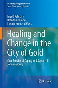 Healing and change in the city of gold : case studies of coping and support in Johannesburg