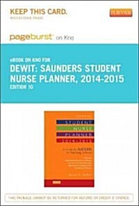 Saunders Student Nurse Planner 2014-2015 Pageburst on KNO Access Code (Pass Code, 10th)