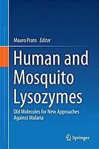 Human and Mosquito Lysozymes: Old Molecules for New Approaches Against Malaria (Hardcover, 2015)