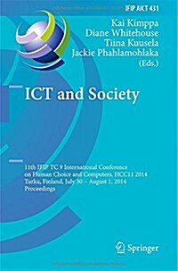 Ict and Society: 11th Ifip Tc 9 International Conference on Human Choice and Computers, Hcc11 2014, Turku, Finland, July 30 - August 1, (Hardcover, 2014)