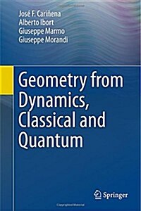 Geometry from Dynamics, Classical and Quantum (Hardcover)