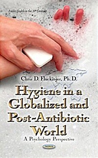 Hygiene in a Globalized and Post-Antibiotic World (Hardcover, UK)