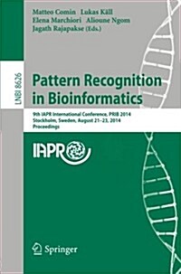 Pattern Recognition in Bioinformatics: 9th Iapr International Conference, Prib 2014, Stockholm, Sweden, August 21-23, 2014. Proceedings (Paperback, 2014)