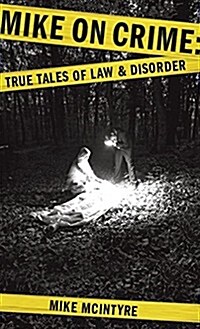 Mike on Crime: True Tales of Law and Disorder (Paperback)