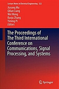 The Proceedings of the Third International Conference on Communications, Signal Processing, and Systems (Hardcover)