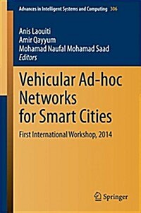 Vehicular Ad-Hoc Networks for Smart Cities: First International Workshop, 2014 (Paperback, 2015)