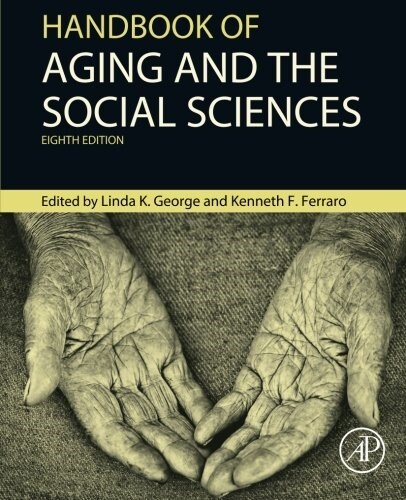 Handbook of Aging and the Social Sciences (Paperback, 8, Revised)