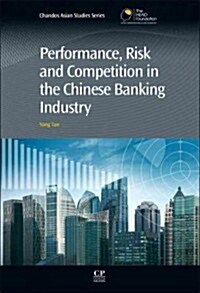Performance, Risk and Competition in the Chinese Banking Industry (Paperback)