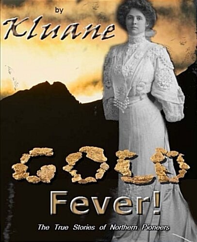 Gold Fever!: Gold Is Where You Cant Find It (Paperback)