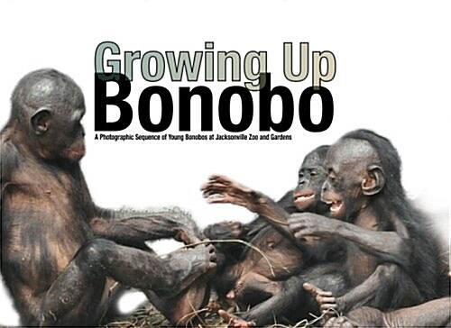 Growing Up Bonobo (Paperback)