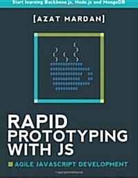 Rapid Prototyping with Js: Agile JavaScript Development (Paperback)