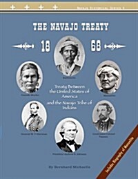 The Navajo Treaty of 1868: Treaty Between the United States of America and the Navajo Tribe of Indians (Paperback)