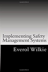 Implementing Safety Management Systems (Paperback)