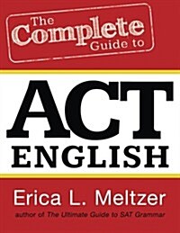 The Complete Guide to ACT English (Paperback)