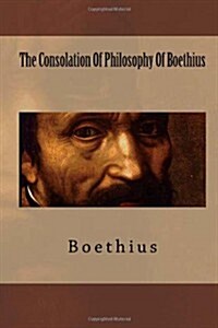 The Consolation of Philosophy of Boethius (Paperback)
