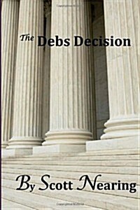 The Debs Decision (Paperback)