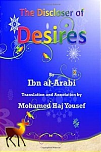 The Discloser of Desires: Turjuman Al-Ashwaq (Paperback)