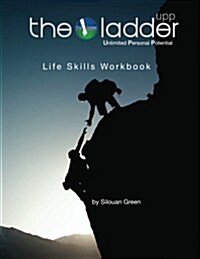 The Ladder Upp Workbook: The Life Skills to Unlock Personal Potential (Paperback)