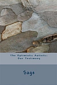 The Optimistic Autistic: Our Testimony (Paperback)