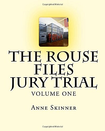 The Rouse Files - Jury Trial - Volume One (Paperback)