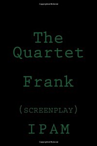 The Quartet, Frank: (Screenplay) (Paperback)