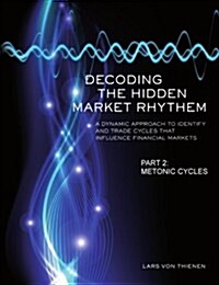 Decoding the Hidden Market Rhythm. Metonic Cycles (Paperback, 2nd)