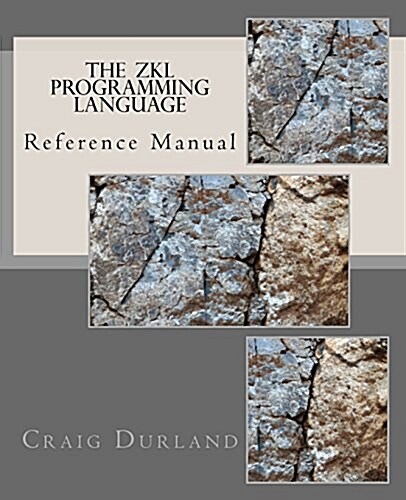 The Zkl Programming Language: Reference Manual (Paperback)