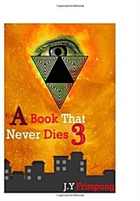 A Book That Never Dies 3: The Re-Creation of Lucifer (Paperback)