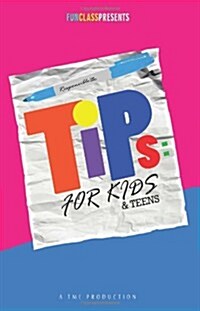 Tips for Kids & Teens: Youth Survival Guide (Paperback)