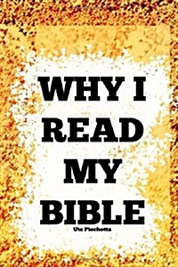 Why I Read My Bible: Large Print (Paperback)