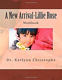 A New Arrival-Lillie Rose: Workbook (Paperback)