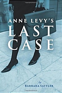 Anne Levys Last Case (Paperback)