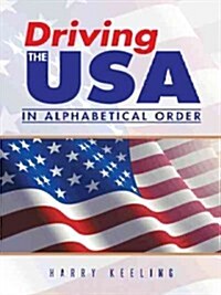 Driving the USA: (In Alphabetical Order) (Paperback)