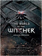 The World of the Witcher: Video Game Compendium (Hardcover)