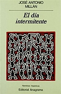 Dia Intermitente, El (Hardcover)