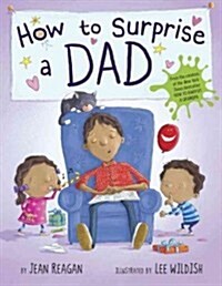 How to Surprise a Dad: A Book for Dads and Kids (Hardcover)