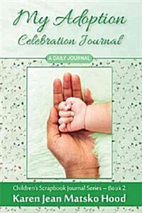 My Adoption Celebration Journal (Hardcover, JOU)