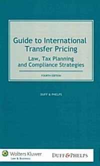 Guide to International Transfer Pricing. Law, Tax Planning and Compliance Strategies, 4th Edition (Hardcover, Revised)